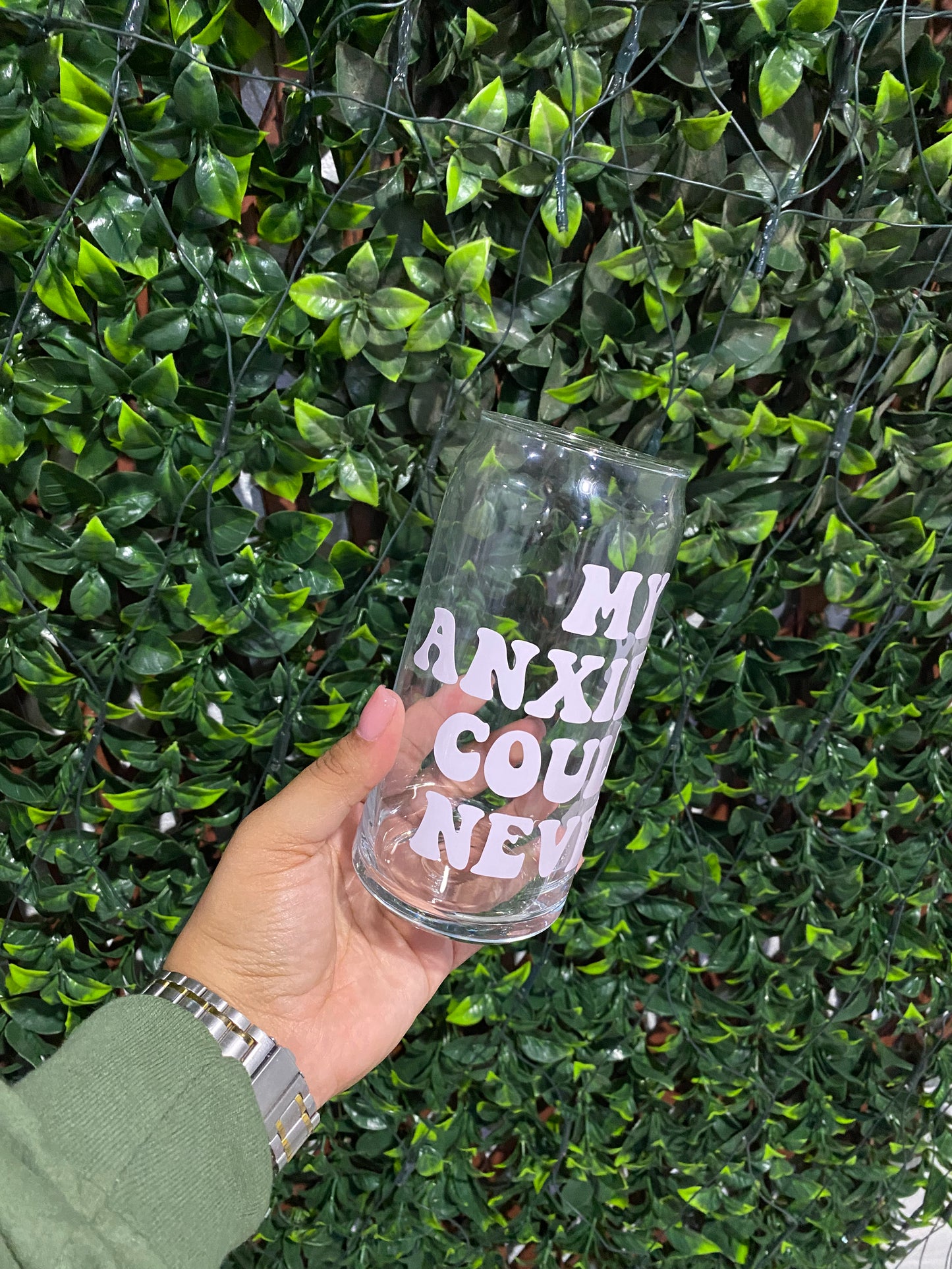 My Anxiety Could Never| Glass Can Color Cold Cup