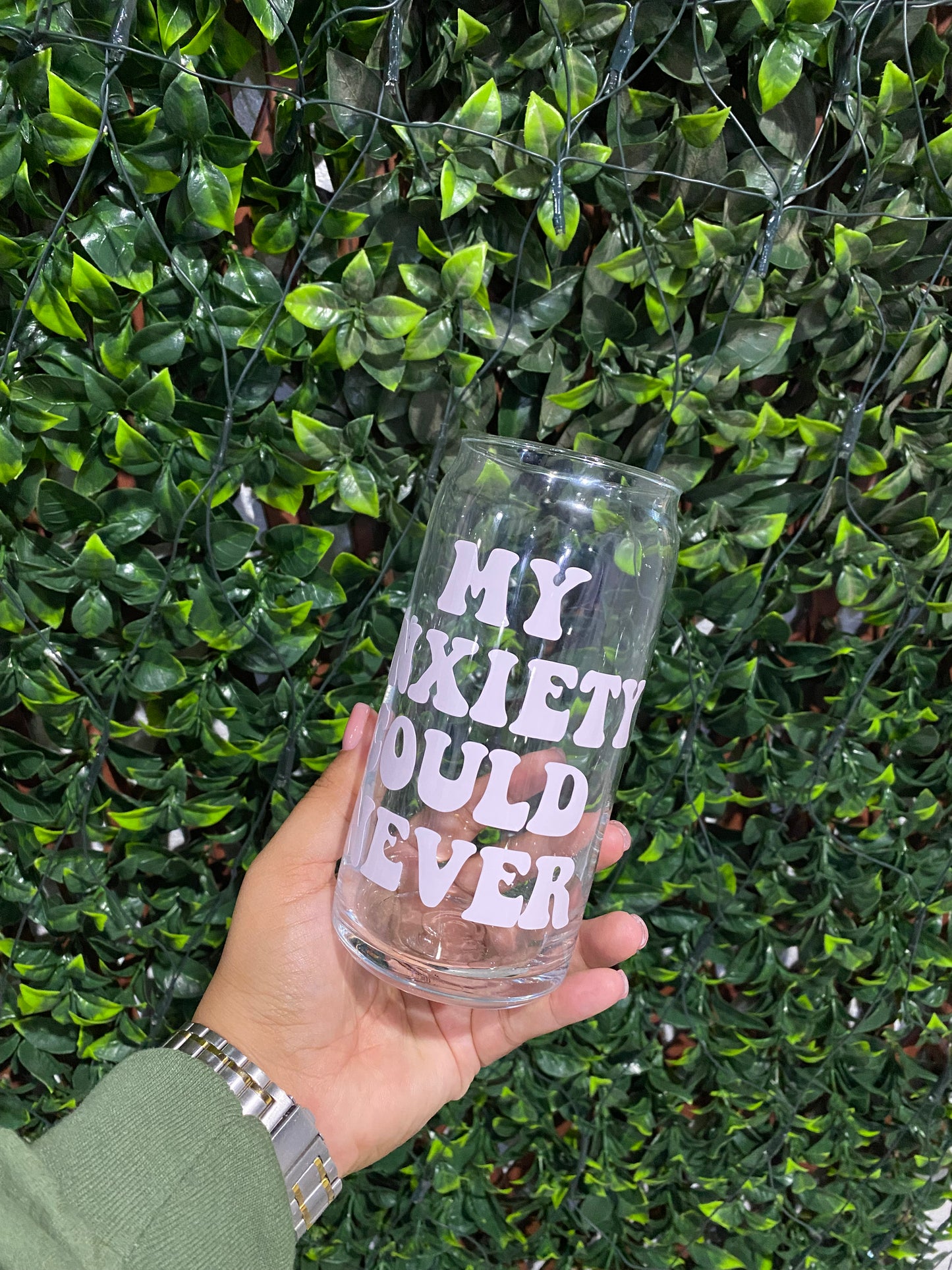 My Anxiety Could Never| Glass Can Color Cold Cup