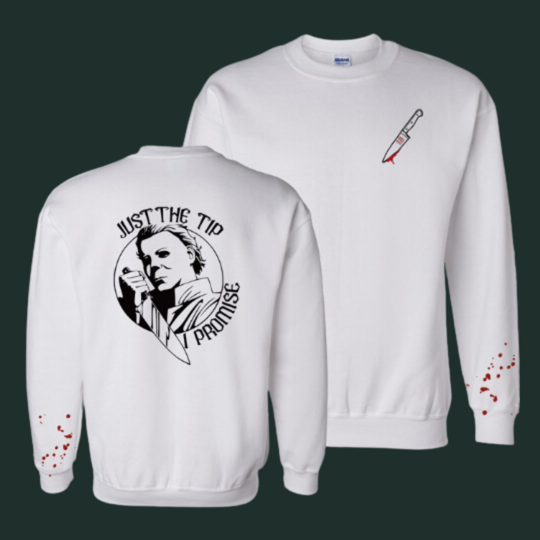 Just The Tip I Promise Sweatshirt