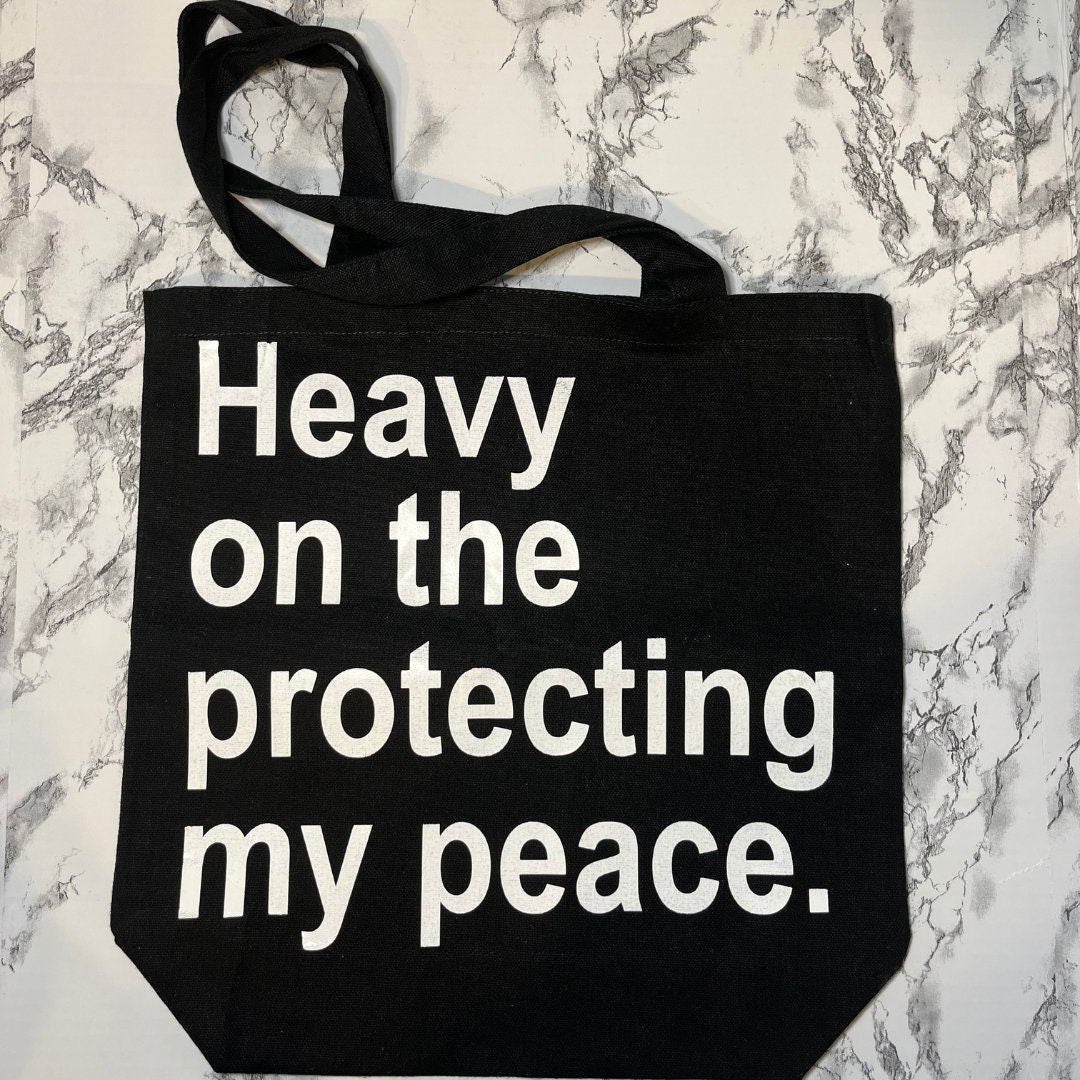 Heavy on the Protecting my Peace Tote Bag